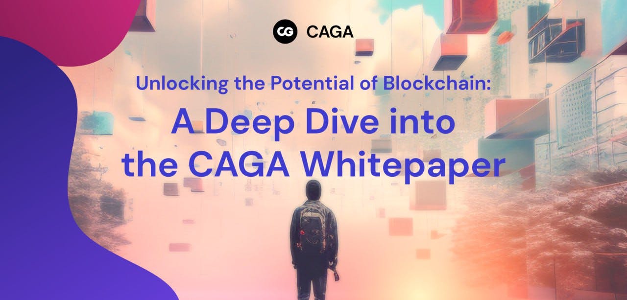 Cover Image for Unlock the Potential of Blockchain: A Deep Dive into the CAGA Whitepaper